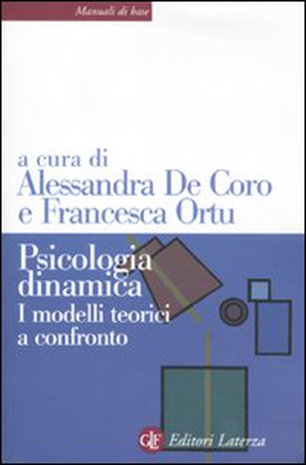 Psicologia dinamica. I modelli teorici a confronto - Librerie.coop Psicologia dinamica. I modelli teorici a confronto - Librerie.coop