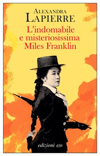 L'indomabile e misteriosissima Miles Franklin - Librerie.coop L'indomabile e misteriosissima Miles Franklin - Librerie.coop