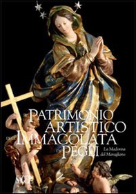 Il patrimonio artistico dell'Immacolata di Pegli. La Madonna del Maragliano - Librerie.coop