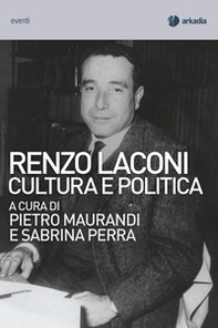 Renzo Laconi. Cultura e politica - Librerie.coop