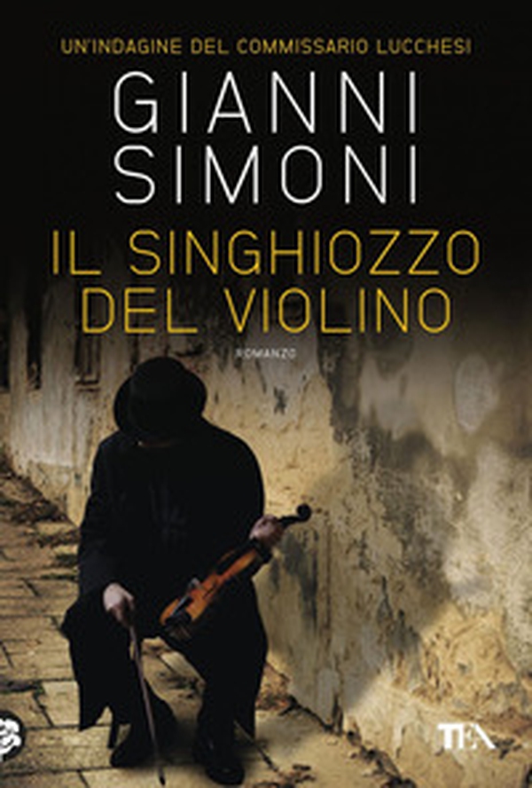 Il singhiozzo del violino. Un'indagine del commissario Lucchesi - Librerie.coop Il singhiozzo del violino. Un'indagine del commissario Lucchesi - Librerie.coop