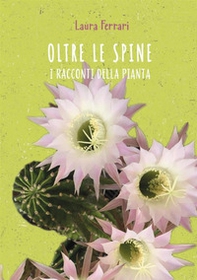 Oltre le spine. I racconti della pianta - Librerie.coop