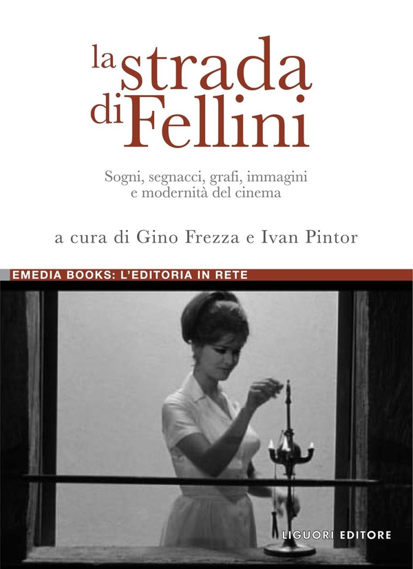 La strada di Fellini - Librerie.coop La strada di Fellini - Librerie.coop