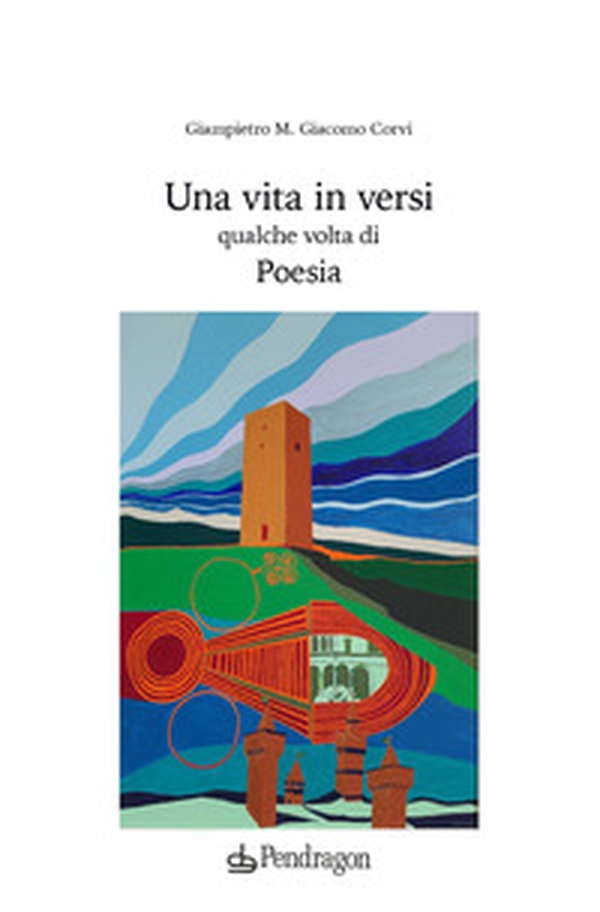 Una vita in versi qualche volta di poesia - Librerie.coop Una vita in versi qualche volta di poesia - Librerie.coop