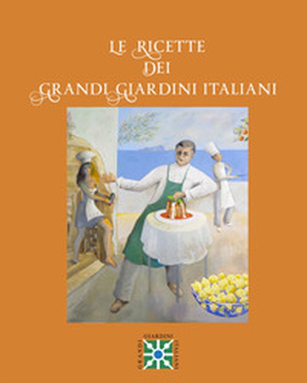 Le ricette dei grandi giardini italiani - Librerie.coop Le ricette dei grandi giardini italiani - Librerie.coop