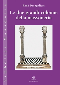 Le due grandi colonne della massoneria - Librerie.coop