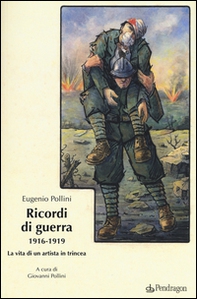 Ricordi di guerra 1916-1919. La vita di un artista in trincea - Librerie.coop