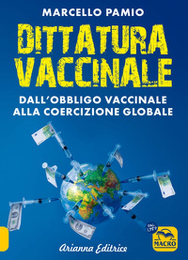 Dittatura vaccinale. Dall'obbligo vaccinale alla coercizione globale - Librerie.coop Dittatura vaccinale. Dall'obbligo vaccinale alla coercizione globale - Librerie.coop