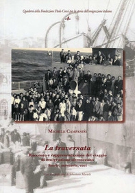 La traversata. Racconto e rappresentazione del viaggio di emigrazione oltreoceano. Storie, memorie, voci - Librerie.coop