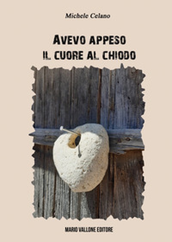Avevo appeso il cuore al chiodo - Librerie.coop Avevo appeso il cuore al chiodo - Librerie.coop