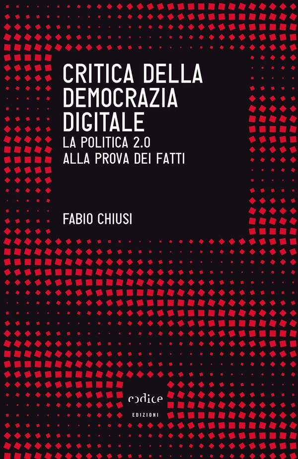 Critica della democrazia digitale - Librerie.coop Critica della democrazia digitale - Librerie.coop