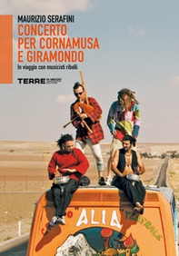 Concerto per cornamusa e giramondo. In viaggio con musicisti ribelli - Librerie.coop Concerto per cornamusa e giramondo. In viaggio con musicisti ribelli - Librerie.coop