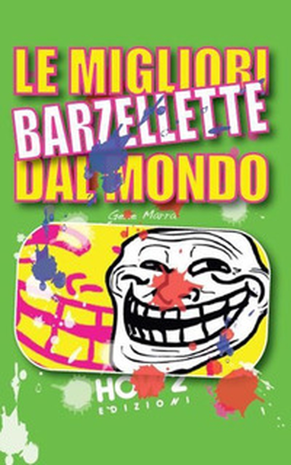Le migliori barzellette dal mondo - Librerie.coop Le migliori barzellette dal mondo - Librerie.coop