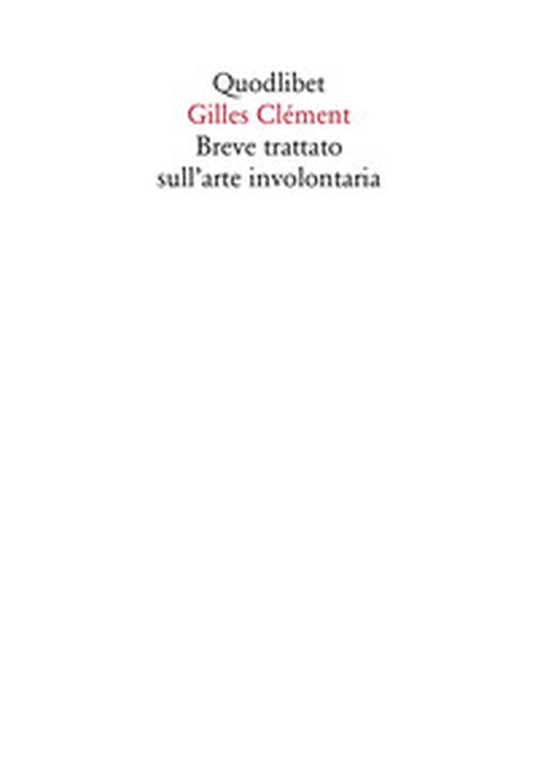 Breve trattato sull'arte involontaria - Librerie.coop Breve trattato sull'arte involontaria - Librerie.coop