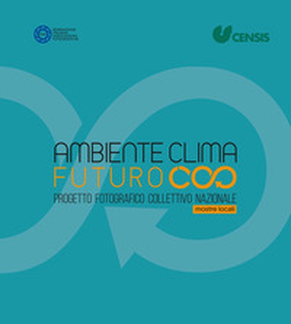 Mostre locali. Ambiente clima futuro - Librerie.coop Mostre locali. Ambiente clima futuro - Librerie.coop