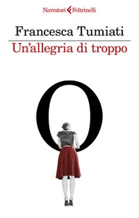 Un'allegria di troppo - Librerie.coop Un'allegria di troppo - Librerie.coop