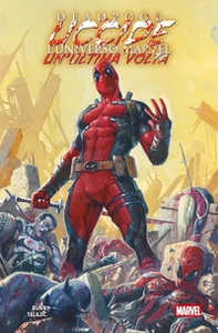 Deadpool uccide l'universo Marvel. Un'ultima volta - Librerie.coop