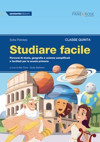 Studiare facile. Classe quinta. Percorsi di storia, geografia e scienze semplificati e facilitati. Per la Scuola elementare - Vol. 3 - Librerie.coop