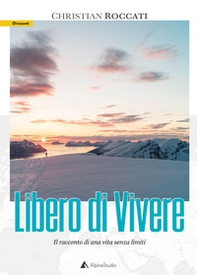 Libero di vivere - Librerie.coop Libero di vivere - Librerie.coop