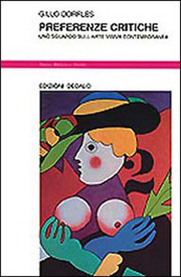 Preferenze critiche. Uno sguardo sull'arte visiva contemporanea - Librerie.coop Preferenze critiche. Uno sguardo sull'arte visiva contemporanea - Librerie.coop