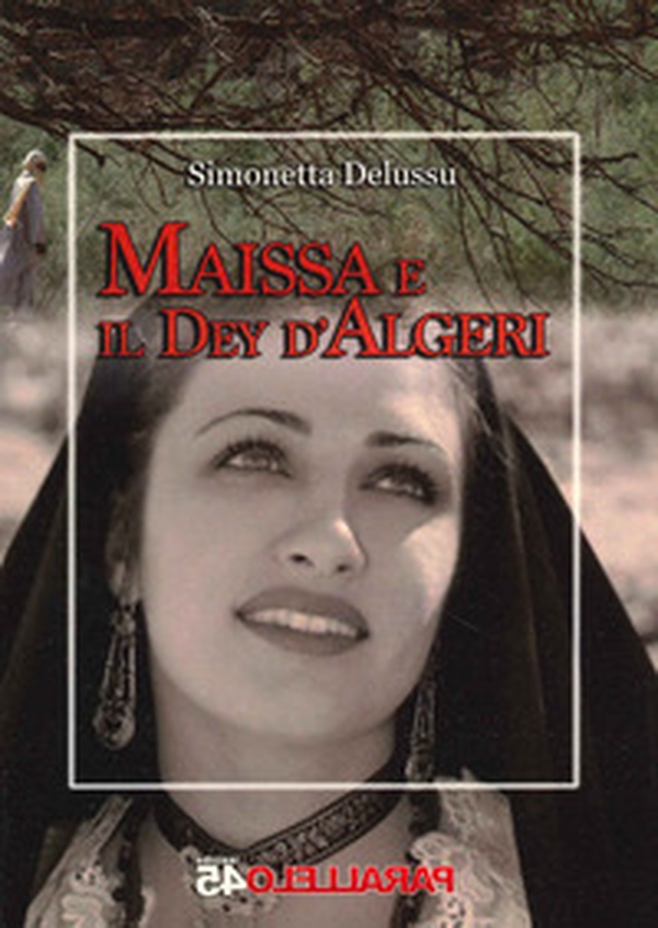 Maissa e il Dey d'Algeri - Librerie.coop Maissa e il Dey d'Algeri - Librerie.coop