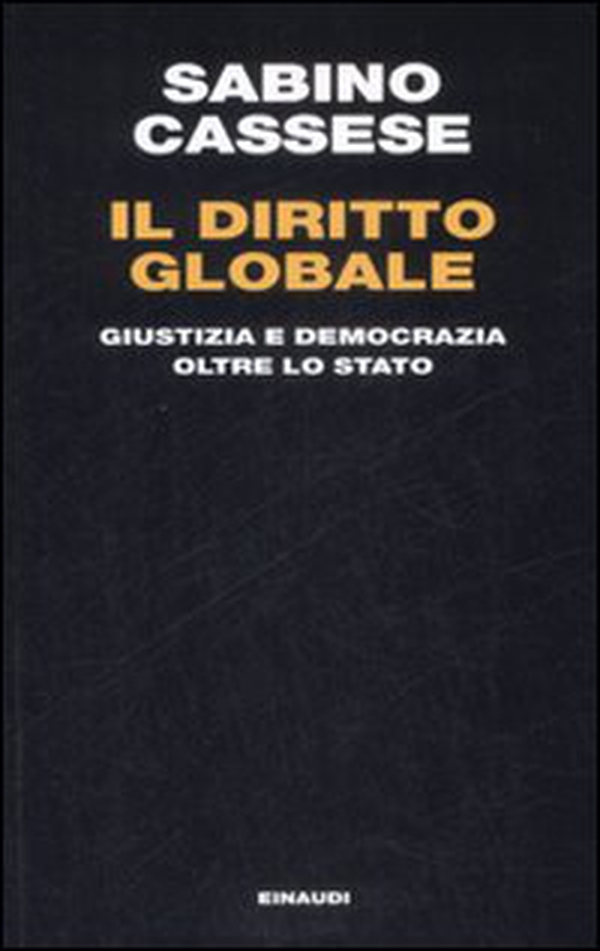 Il diritto globale. Giustizia e democrazia oltre lo Stato - Librerie.coop Il diritto globale. Giustizia e democrazia oltre lo Stato - Librerie.coop