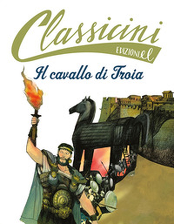 Il cavallo di Troia. Classicini - Librerie.coop Il cavallo di Troia. Classicini - Librerie.coop