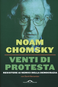 Venti di protesta. Resistere ai nemici della democrazia - Librerie.coop