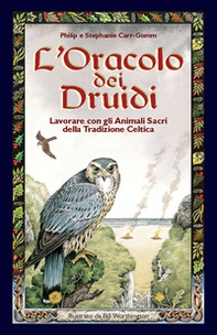 L'oracolo dei druidi. Lavorare con gli animali sacri della tradizione celtica - Librerie.coop