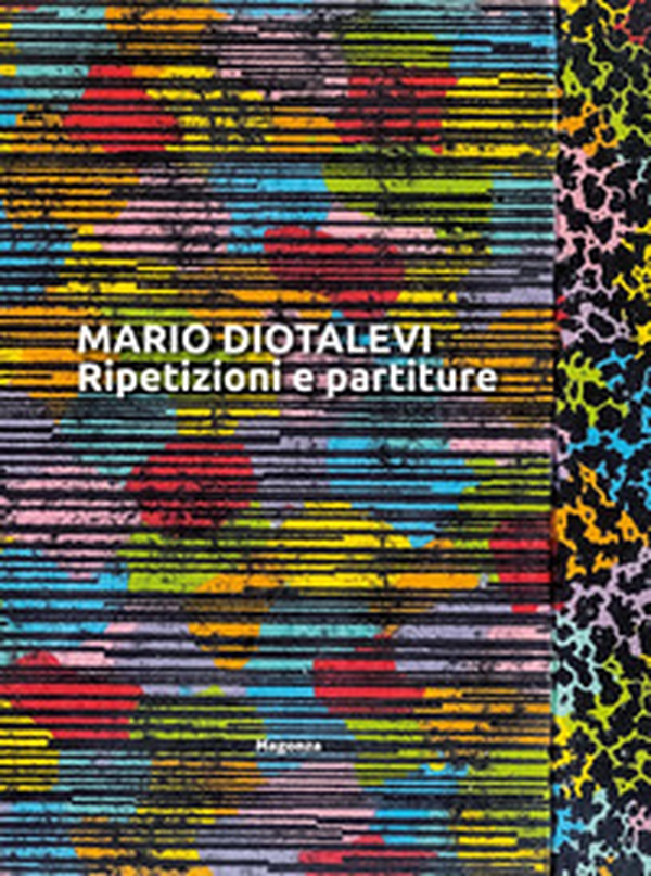 Mario Diotalevi. Ripetizioni e partiture - Librerie.coop