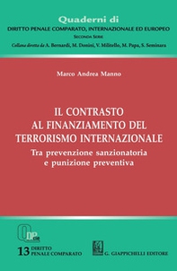 Il contrasto al finanziamento del terrorismo internazionale. Tra prevenzione sanzionatoria e punizione preventiva - Librerie.coop