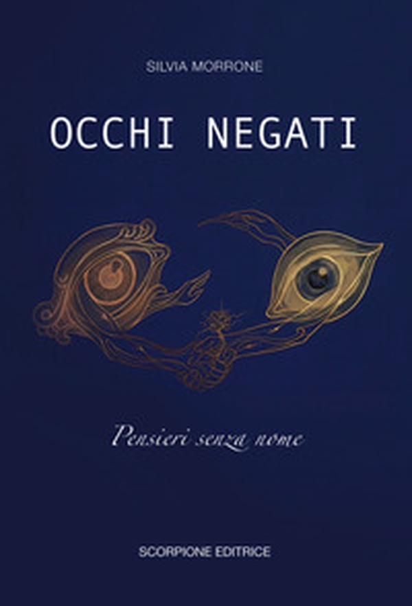 Occhi negati. Pensieri senza nome - Librerie.coop