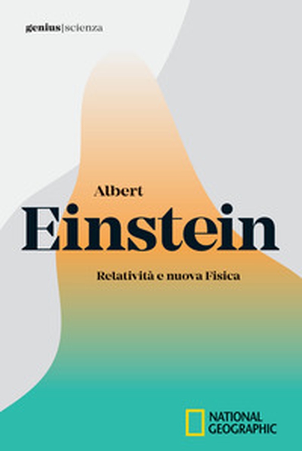Albert Einstein. Relatività e nuova fisica - Librerie.coop Albert Einstein. Relatività e nuova fisica - Librerie.coop
