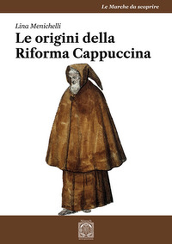 Le origini della Riforma Cappuccina - Librerie.coop Le origini della Riforma Cappuccina - Librerie.coop