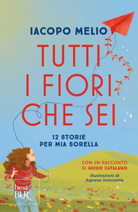 Tutti i fiori che sei. 12 storie per mia sorella - Librerie.coop