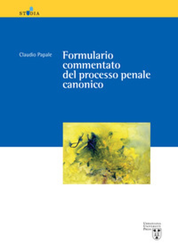 Formulario commentato del processo penale canonico - Librerie.coop Formulario commentato del processo penale canonico - Librerie.coop