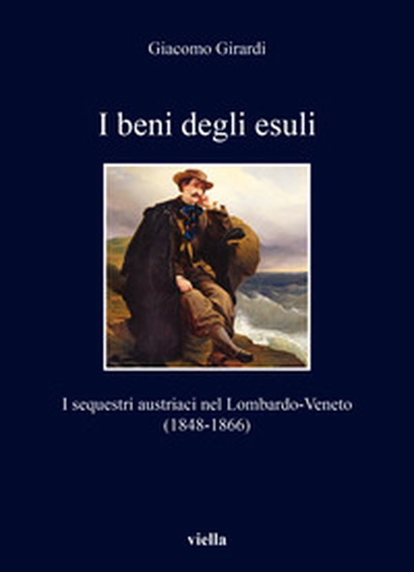 I beni degli esuli. I sequestri austriaci nel Lombardo-Veneto (1848-1866) - Librerie.coop I beni degli esuli. I sequestri austriaci nel Lombardo-Veneto (1848-1866) - Librerie.coop