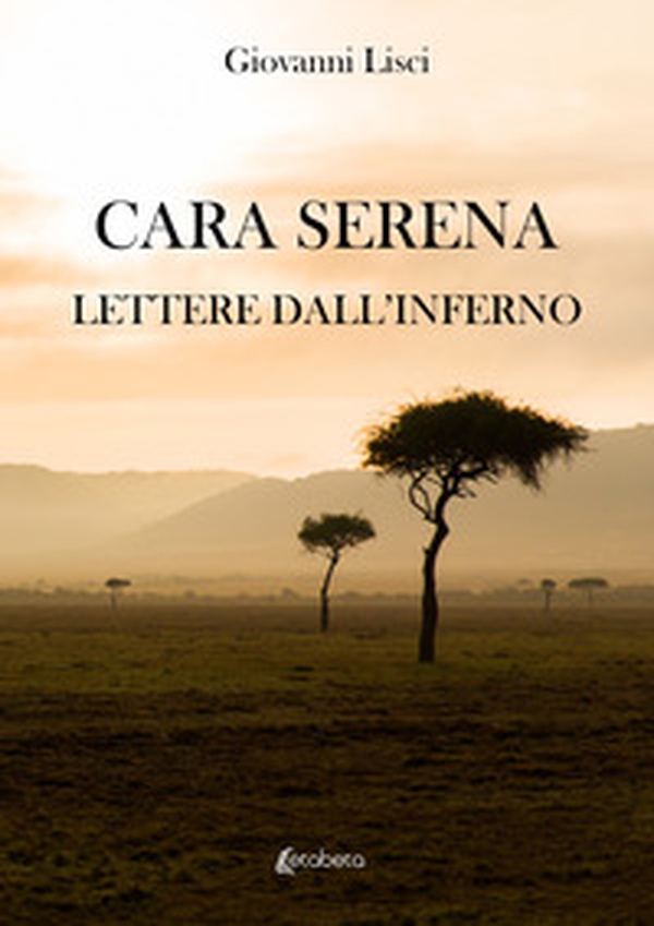 Cara Serena. Lettere dall'inferno - Librerie.coop Cara Serena. Lettere dall'inferno - Librerie.coop
