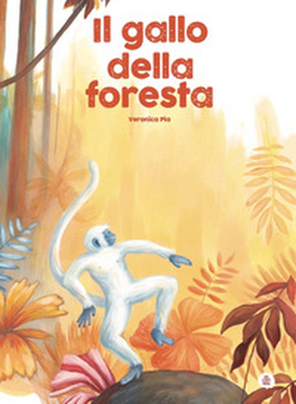 Il gallo della foresta - Librerie.coop Il gallo della foresta - Librerie.coop