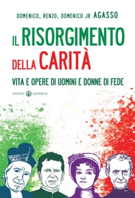 Il Risorgimento della carità. Vita e opere di uomini e donne di fede - Librerie.coop Il Risorgimento della carità. Vita e opere di uomini e donne di fede - Librerie.coop