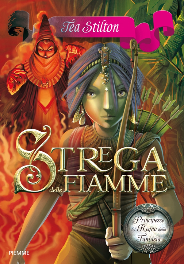 Principesse del Regno della Fantasia - 8. Strega delle Fiamme - Librerie.coop Principesse del Regno della Fantasia - 8. Strega delle Fiamme - Librerie.coop