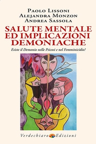Salute mentale ed implicazioni demoniache. Esiste il demonio nelle psicosi e nel femminicidio? - Librerie.coop
