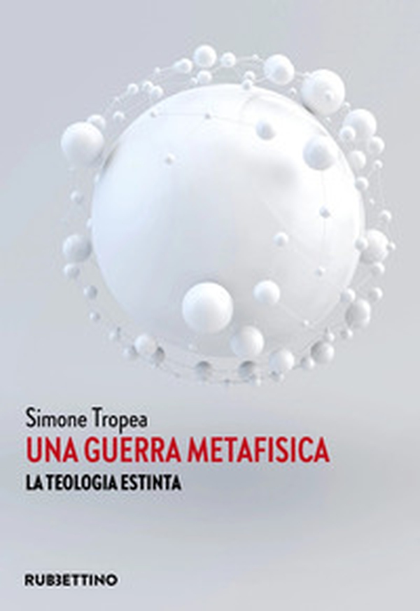 Una guerra metafisica. La teologia estinta - Librerie.coop Una guerra metafisica. La teologia estinta - Librerie.coop