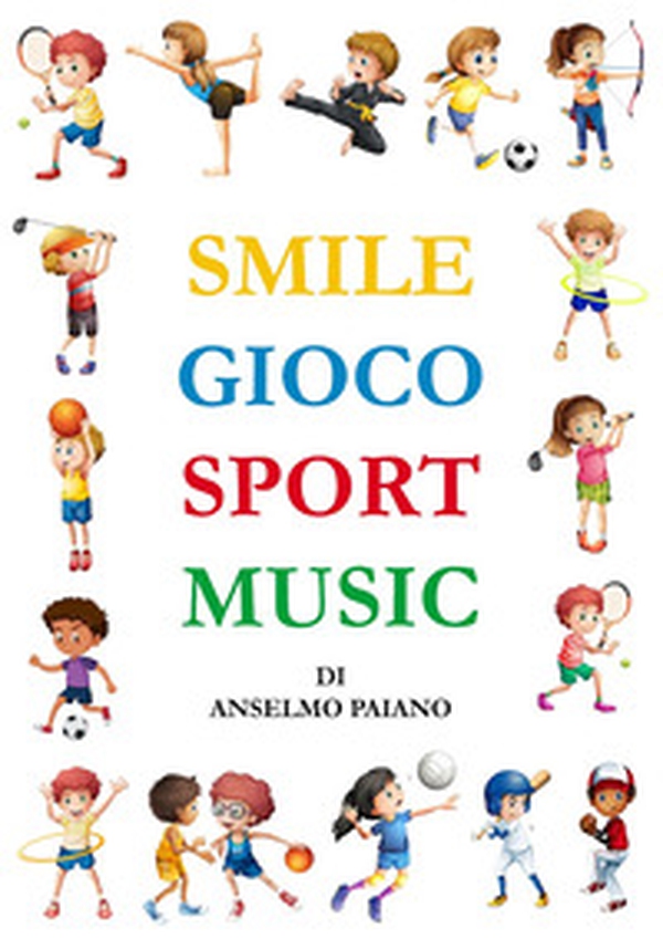 Smile gioco sport music - Librerie.coop Smile gioco sport music - Librerie.coop