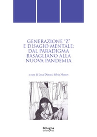 Generazione «Z» e disagio mentale: dal paradigma basagliano alla nuova pandemia - Librerie.coop