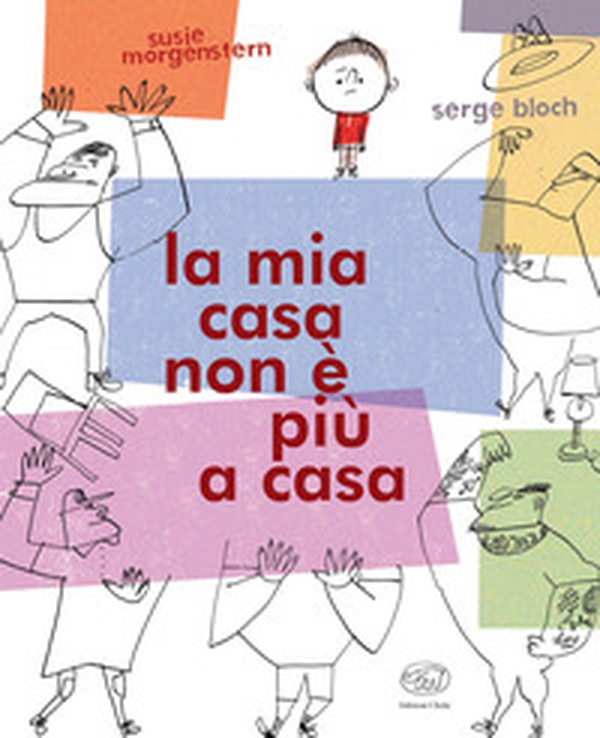 La mia casa non è più a casa (il trasloco) - Librerie.coop La mia casa non è più a casa (il trasloco) - Librerie.coop