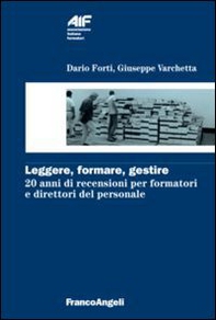 Leggere, formare, gestire. 20 anni di recensioni per formatori e direttori del personale - Librerie.coop Leggere, formare, gestire. 20 anni di recensioni per formatori e direttori del personale - Librerie.coop