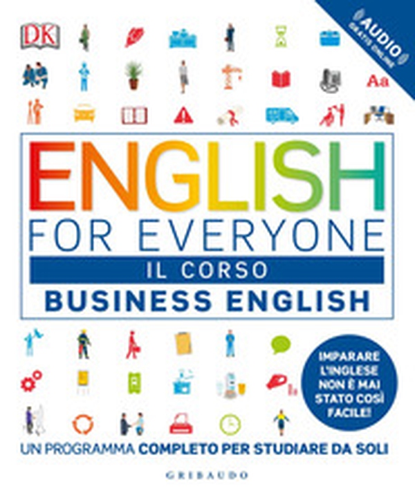 English for everyone. Business english. Il corso. Un programma completo per studiare da soli - Librerie.coop English for everyone. Business english. Il corso. Un programma completo per studiare da soli - Librerie.coop