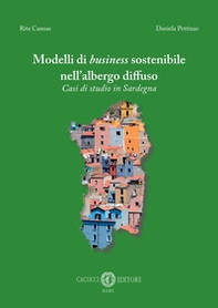 Modelli di business sostenibile nell'albergo diffuso. Casi di studio in Sardegna - Librerie.coop