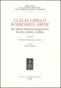 Clelia Grillo Borromeo Arese. Un salotto letterario settecentesco tra arte, scienza e politica - Vol. 1 - Librerie.coop